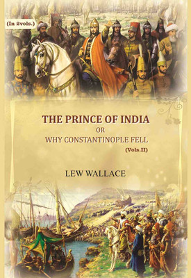 The Prince of India: or why Constantinople fell 2nd [Hardcover](Hardcover, Lew Wallace)