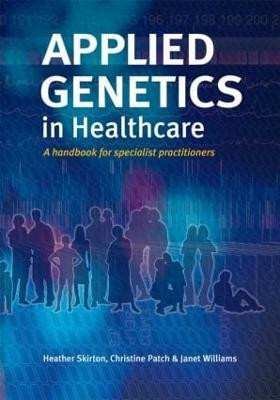 Applied Genetics in Healthcare(English, Paperback, Skirton Heather)