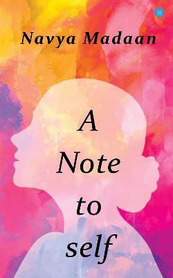 A Note to Self(English, Paperback, Madaan Navya)