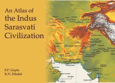 An Atlas of the Indus Sarasvati Civilization(Hardcover, S.P. Gupta, K.N. Dikshit)