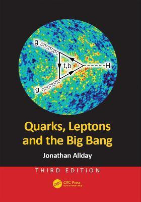 Quarks, Leptons and the Big Bang(English, Paperback, Allday Jonathan)