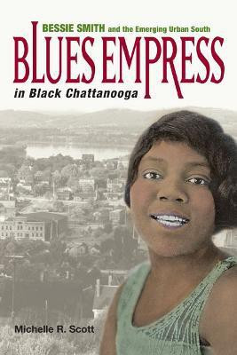 Blues Empress in Black Chattanooga(English, Paperback, Scott Michelle R.)