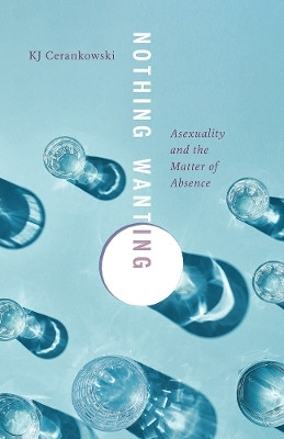 Nothing Wanting(English, Paperback, Cerankowski KJ)