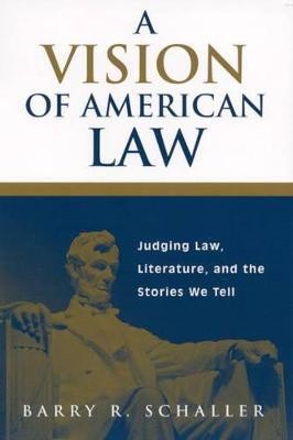 A Vision of American Law(English, Paperback, Schaller Barry R.)