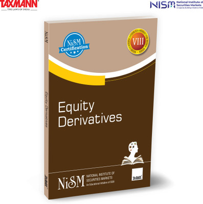 NISM X Taxmann's Equity Derivatives – Comprehensive Resource for India's Equity Derivatives Markets—Seamlessly Blending Foundational Knowledge | Advanced Trading Strategies | Regulatory Frameworks(Paperback, NISM (An Educational Initiative of SEBI))