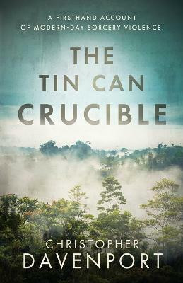 The Tin Can Crucible(English, Paperback, Davenport Christopher)
