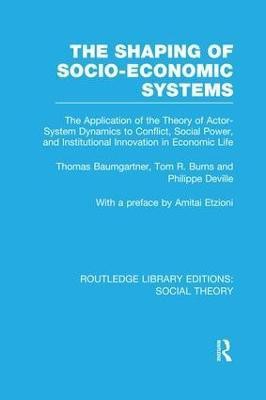 The Shaping of Socio-Economic Systems(English, Paperback, Baumgartner Thomas)