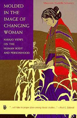 Molded in the Image of Changing Woman(English, Paperback, Schwarz Maureen Trudelle)