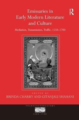 Emissaries in Early Modern Literature and Culture(English, Hardcover, Shahani Gitanjali)