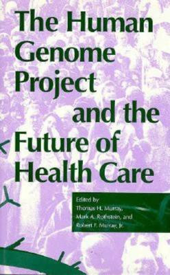 The Human Genome Project and the Future of Health Care(English, Hardcover, unknown)