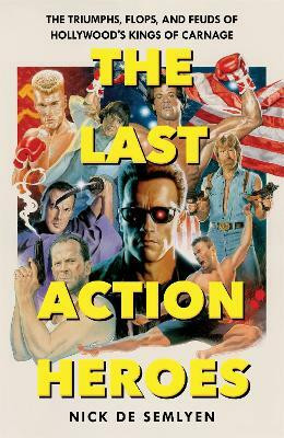 The Last Action Heroes(English, Paperback, Semlyen Nick de)