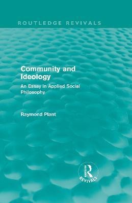 Community and Ideology (Routledge Revivals)(English, Hardcover, Plant Raymond)