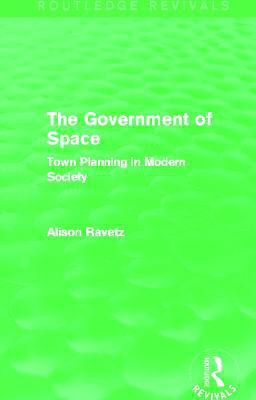 The Government of Space (Routledge Revivals)(English, Paperback, Ravetz Alison)