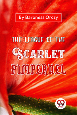 The League of the Scarlet Pimpernel(English, Paperback, Orczy Emma)