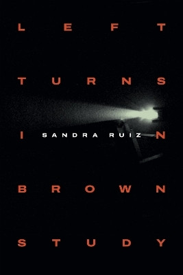 Left Turns in Brown Study(English, Hardcover, Ruiz Sandra)