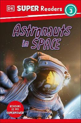 DK Super Readers Level 3 Astronauts in Space(English, Paperback, DK)