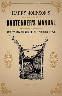 New and Improved Bartender's Manual(English, Paperback, Johnson Harry)