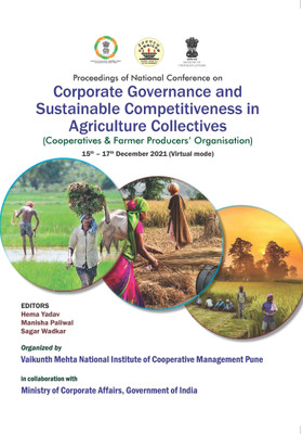 Conference Proceedings on Corporate Governance and Sustainable Competitiveness in Agriculture Collectives (Cooperatives & Farmer Producers Organizations)(Paperback, Editors : Dr. Hema Yadav, Dr. Manisha Paliwal, Dr. Sagar K. Wadkar)