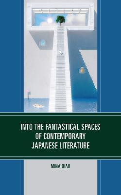 Into the Fantastical Spaces of Contemporary Japanese Literature(English, Paperback, unknown)