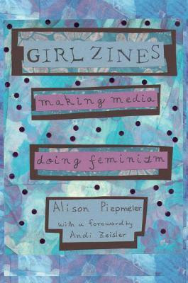 Girl Zines(English, Paperback, Piepmeier Alison)