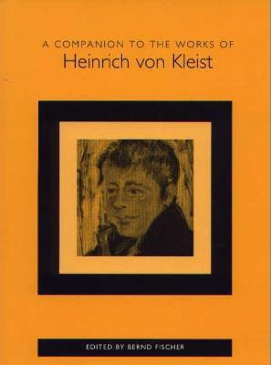 A Companion to the Works of Heinrich von Kleist(English, Paperback, unknown)
