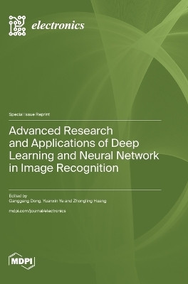 Advanced Research and Applications of Deep Learning and Neural Network in Image Recognition(English, Hardcover, unknown)