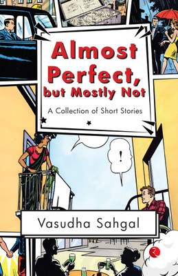 Almost Perfect, But Mostly Not(English, Paperback, Sahgal Vasudha)