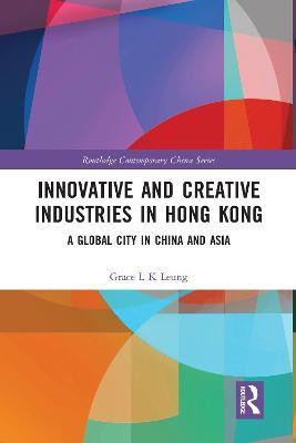 Innovative and Creative Industries in Hong Kong(English, Paperback, Leung Grace L K)