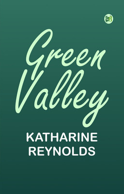 Green Valley(Paperback, Katharine Reynolds)