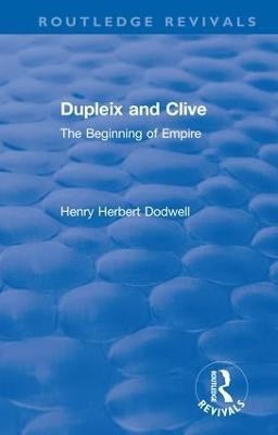 Revival: Dupleix and Clive (1920)(English, Paperback, Dodwell Henry Herbert)