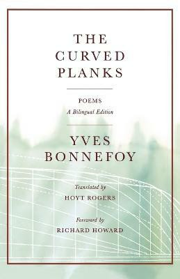 The Curved Planks(English, Paperback, Bonnefoy Yves)