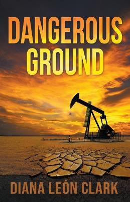 Dangerous Ground(English, Paperback, Clark Diana Leon)