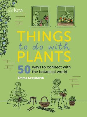 Things to do with Plants(English, Hardcover, Crawforth Emma)