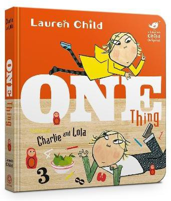 Charlie and Lola: One Thing Board Book(English, Board book, Child Lauren)