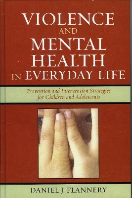 Violence and Mental Health in Everyday Life(English, Hardcover, Flannery Daniel J.)