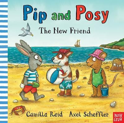 Pip and Posy: The New Friend(English, Hardcover, Reid Camilla)