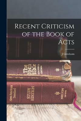 Recent Criticism of the Book of Acts(English, Paperback, Machen J Gresham 1881-1937)