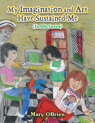 My Imagination and Art Have Sustained Me (In Pictures)(Paperback, Mary OBrien)