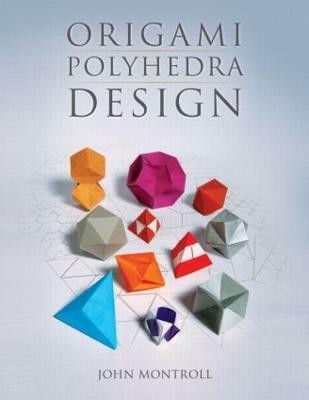 Origami Polyhedra Design(English, Paperback, Montroll John)