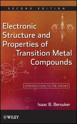 Electronic Structure and Properties of Transition Metal Compounds - Introduction to the Theory 2e(English, Other digital, Bersuker Isaac B.)