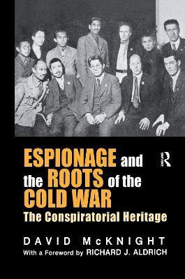 Espionage and the Roots of the Cold War(English, Hardcover, McKnight David)