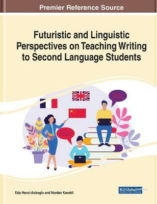 Futuristic and Linguistic Perspectives on Teaching Writing to Second Language Students(English, Hardcover, unknown)