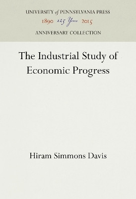 The Industrial Study of Economic Progress(English, Electronic book text, Davis Hiram Simmons)