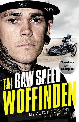 Raw Speed - The Autobiography of the Three-Times World Speedway Champion(English, Hardcover, Woffinden Tai)