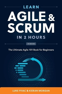 Learn Agile and Scrum in 2 Hours(English, Paperback, Morgan Kieran)