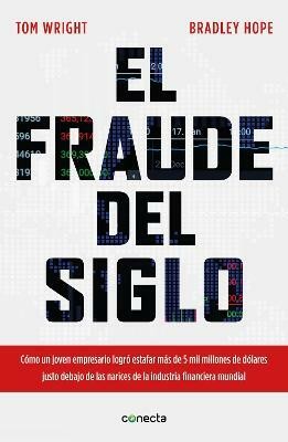 El fraude del siglo / Billion Dollar Whale: The Man Who Fooled Wall Street, Hollywood, and the World(Spanish, Paperback, Wright Tom)