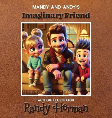 Mandy and Andy's Imaginary Friend(English, Hardcover, Herman Randy)
