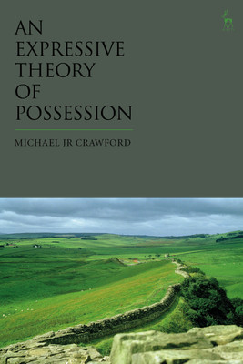 An Expressive Theory of Possession(English, Paperback, Crawford Michael JR Dr)