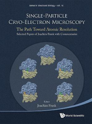 Single-particle Cryo-electron Microscopy: The Path Toward Atomic Resolution/ Selected Papers Of Joachim Frank With Commentaries(English, Hardcover, unknown)