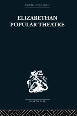 Elizabethan Popular Theatre(English, Paperback, Hattaway Michael)